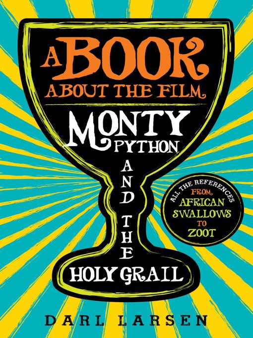 Title details for A Book about the Film Monty Python and the Holy Grail by Darl Larsen - Available
